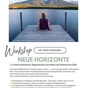 Neue Horizonte - mit biografischem Schreiben und ätherischen Ölen mehr innere Ruhe und Klarheit finden