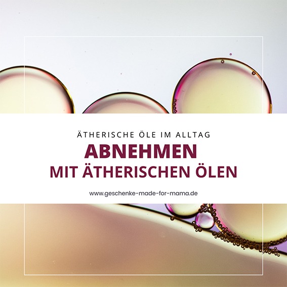 Blog Geschenke made for Mama Abnehmen mit ätherischen Ölen